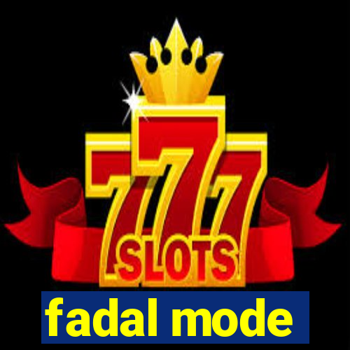 fadal mode